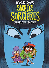 Découvrir ou re-découvrir Sacrées sorcières de Roald Dahl !