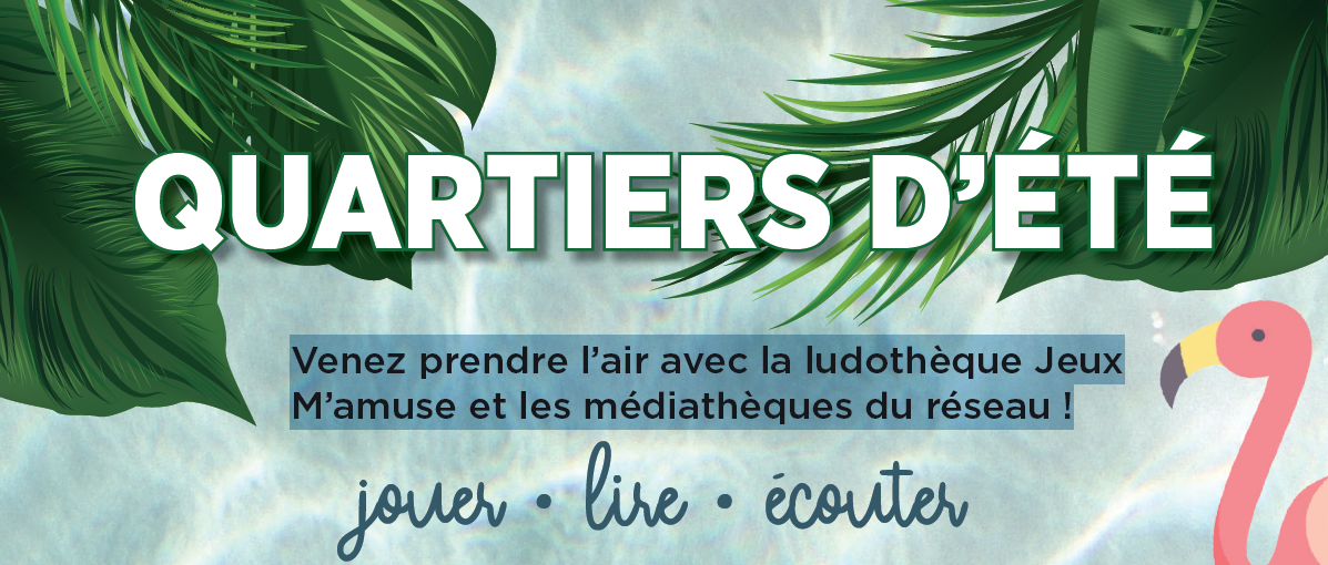 QUARTIERS D'ETE | Jeux m'amuse & je lis dehors !